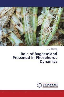 Role of Bagasse and Pressmud in Phosphorus Dynamics 1
