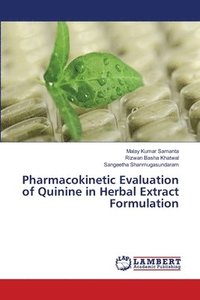 bokomslag Pharmacokinetic Evaluation of Quinine in Herbal Extract Formulation