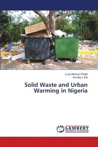 bokomslag Solid Waste and Urban Warming in Nigeria