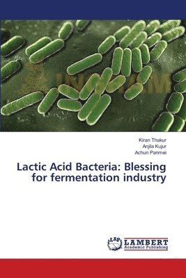 Kiran Thakur, Anjila Kujur, Achun Panmei - Lactic Acid Bacteria, Häftad