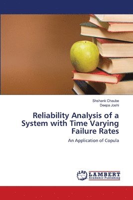 bokomslag Reliability Analysis of a System with Time Varying Failure Rates