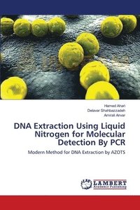 bokomslag DNA Extraction Using Liquid Nitrogen for Molecular Detection By PCR