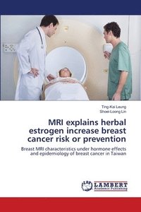 bokomslag MRI explains herbal estrogen increase breast cancer risk or prevention