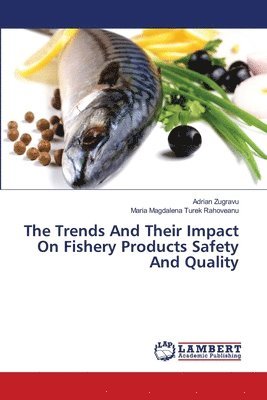 The Trends And Their Impact On Fishery Products Safety And Quality 1