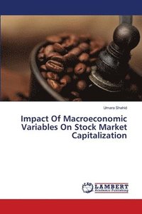 bokomslag Impact Of Macroeconomic Variables On Stock Market Capitalization