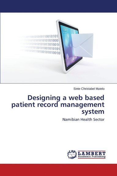 bokomslag Designing a web based patient record management system