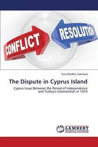 bokomslag The Dispute in Cyprus Island
