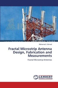 bokomslag Fractal Microstrip Antenna Design, Fabrication and Measurements