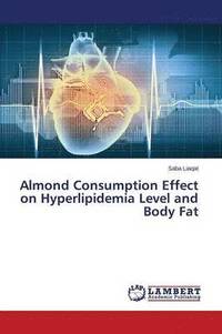 bokomslag Almond Consumption Effect on Hyperlipidemia Level and Body Fat