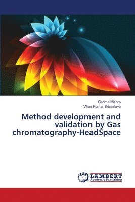 bokomslag Method development and validation by Gas chromatography-HeadSpace