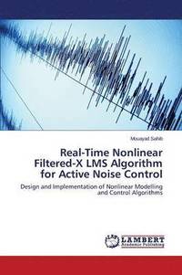 bokomslag Real-Time Nonlinear Filtered-X LMS Algorithm for Active Noise Control