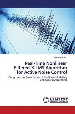 bokomslag Real-Time Nonlinear Filtered-X LMS Algorithm for Active Noise Control