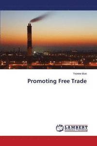 bokomslag Promoting Free Trade