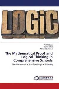 bokomslag The Mathematical Proof and Logical Thinking in Comprehensive Schools