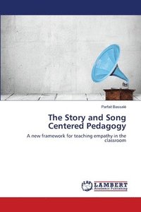 bokomslag The Story and Song Centered Pedagogy