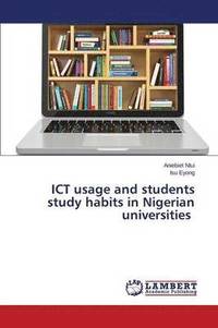 bokomslag ICT usage and students study habits in Nigerian universities