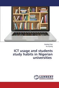 bokomslag ICT usage and students study habits in Nigerian universities