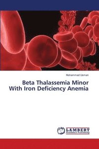 bokomslag Beta Thalassemia Minor With Iron Deficiency Anemia