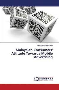 bokomslag Malaysian Consumers' Attitude Towards Mobile Advertising