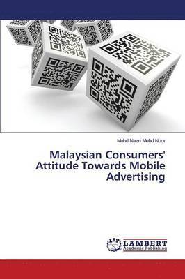 Malaysian Consumers' Attitude Towards Mobile Advertising 1