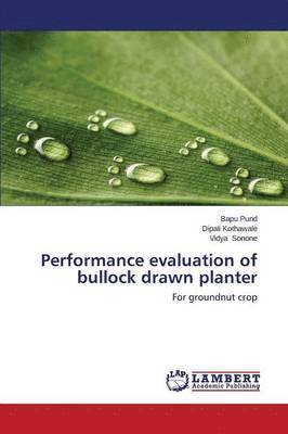 Performance evaluation of bullock drawn planter 1