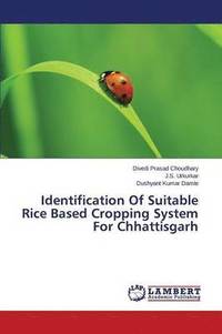 bokomslag Identification Of Suitable Rice Based Cropping System For Chhattisgarh