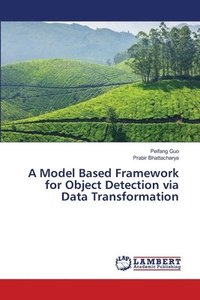 bokomslag A Model Based Framework for Object Detection via Data Transformation