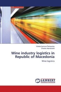bokomslag Wine industry logistics in Republic of Macedonia