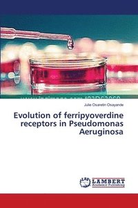 bokomslag Evolution of ferripyoverdine receptors in Pseudomonas Aeruginosa