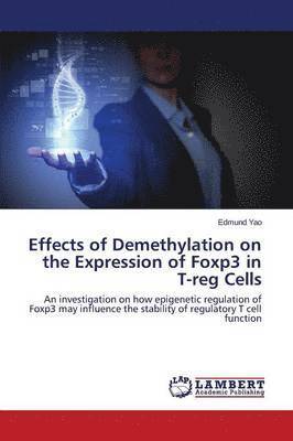 Effects of Demethylation on the Expression of Foxp3 in T-Reg Cells 1