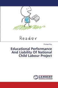 bokomslag Educational Performance And Liability Of National Child Labour Project