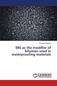 bokomslag SBS as the modifier of bitumen used in waterproofing materials