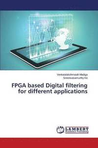 bokomslag FPGA based Digital filtering for different applications