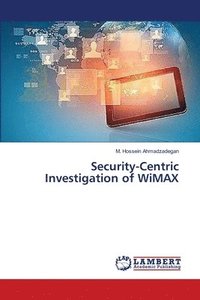 bokomslag Security-Centric Investigation of WiMAX