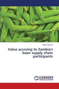 bokomslag Value accruing to Zambia's bean supply chain participants