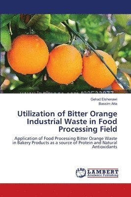 bokomslag Utilization of Bitter Orange Industrial Waste in Food Processing Field