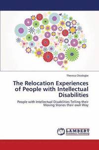 bokomslag The Relocation Experiences of People with Intellectual Disabilities