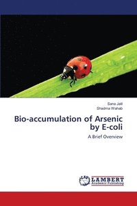 bokomslag Bio-accumulation of Arsenic by E-coli