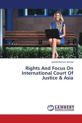 Rights And Focus On International Court Of Justice & Asia 1