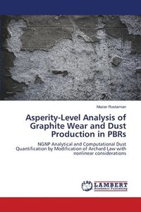 bokomslag Asperity-Level Analysis of Graphite Wear and Dust Production in PBRs