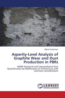Asperity-Level Analysis of Graphite Wear and Dust Production in PBRs 1