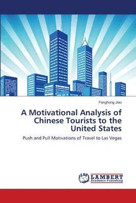 bokomslag A Motivational Analysis of Chinese Tourists to the United States