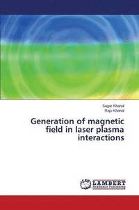 bokomslag Generation of Magnetic Field in Laser Plasma Interactions