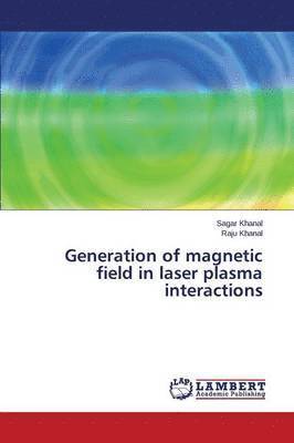 Generation of Magnetic Field in Laser Plasma Interactions 1