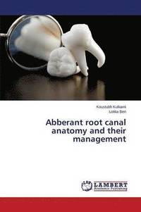 bokomslag Abberant Root Canal Anatomy and Their Management