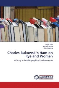bokomslag Charles Bukowski's Ham on Rye and Women