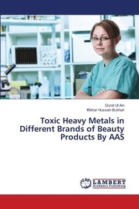 bokomslag Toxic Heavy Metals in Different Brands of Beauty Products By AAS