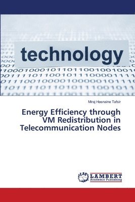 Energy Efficiency through VM Redistribution in Telecommunication Nodes 1