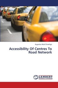 bokomslag Accessibility Of Centres To Road Network