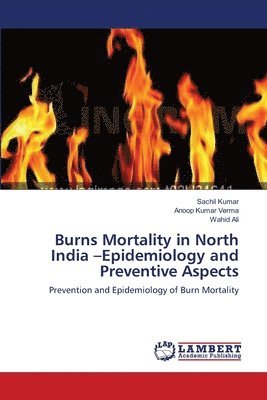 bokomslag Burns Mortality in North India -Epidemiology and Preventive Aspects